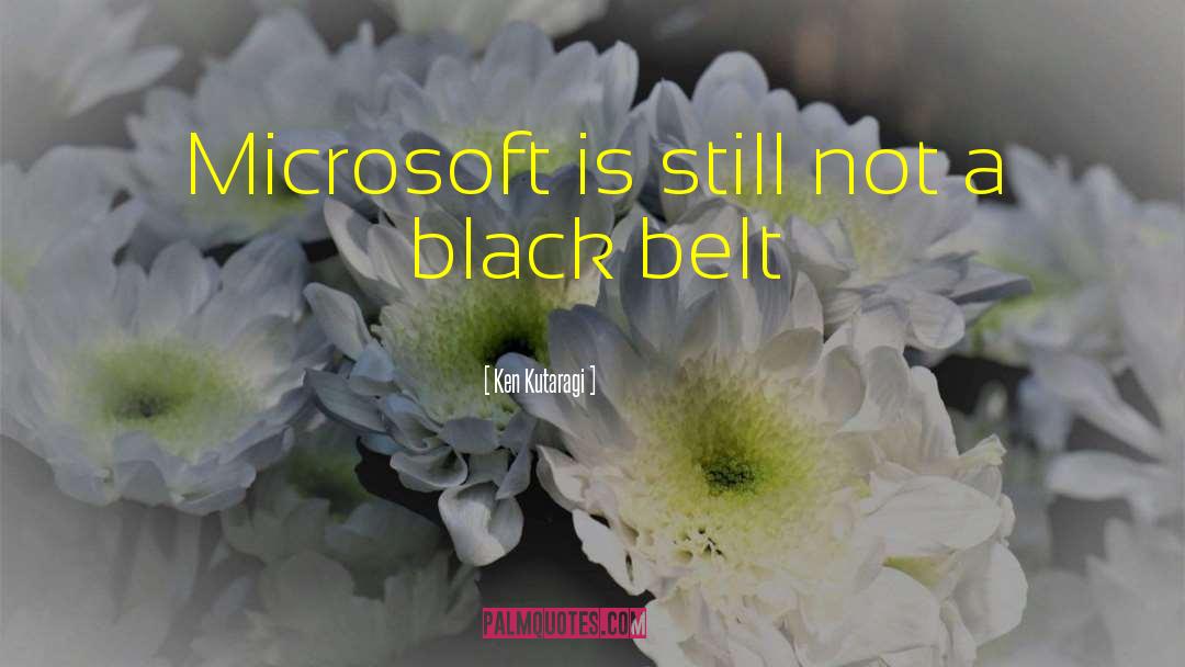 Black Belt quotes by Ken Kutaragi