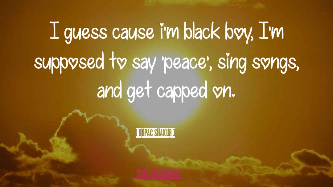 Black Boy quotes by Tupac Shakur