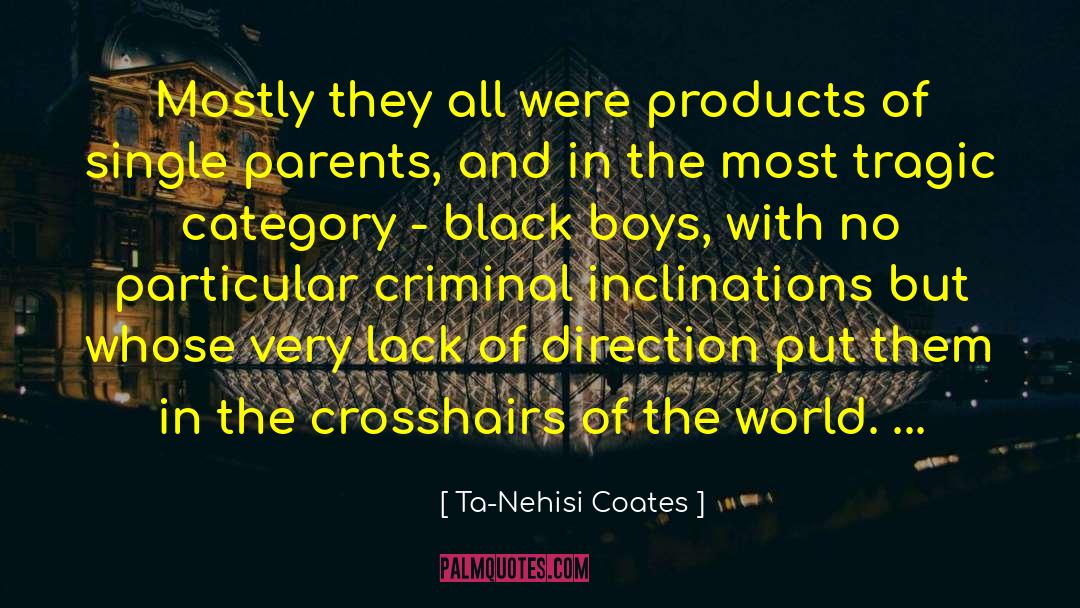 Black Boys quotes by Ta-Nehisi Coates