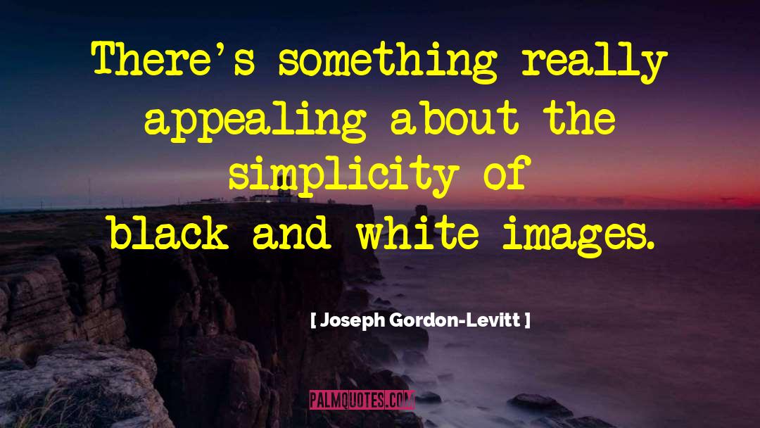 Black British quotes by Joseph Gordon-Levitt
