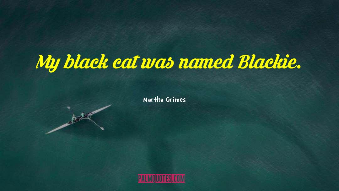 Black Cat quotes by Martha Grimes