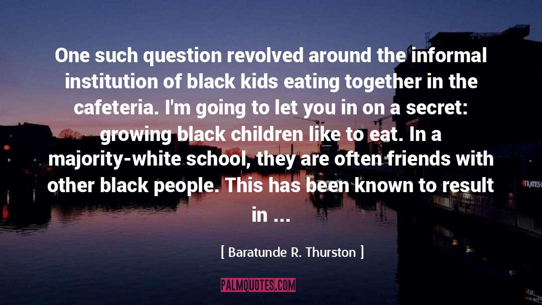 Black Children quotes by Baratunde R. Thurston