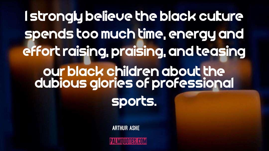 Black Children quotes by Arthur Ashe