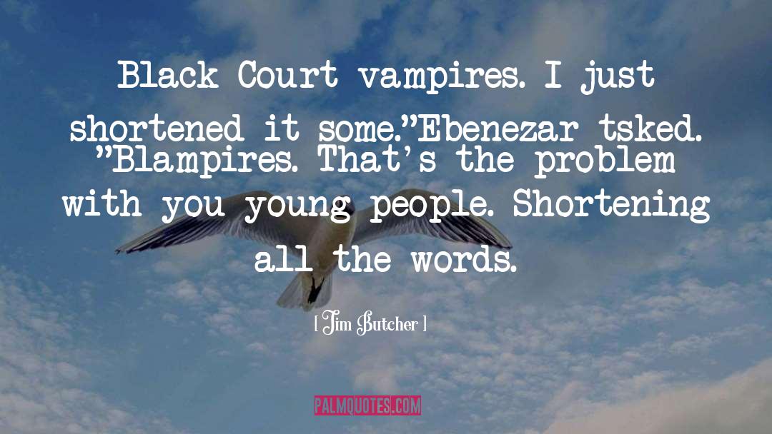 Black Clouds quotes by Jim Butcher