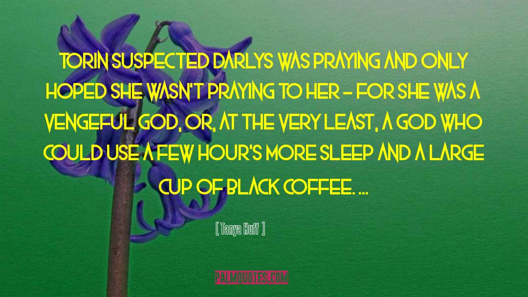 Black Coffee quotes by Tanya Huff