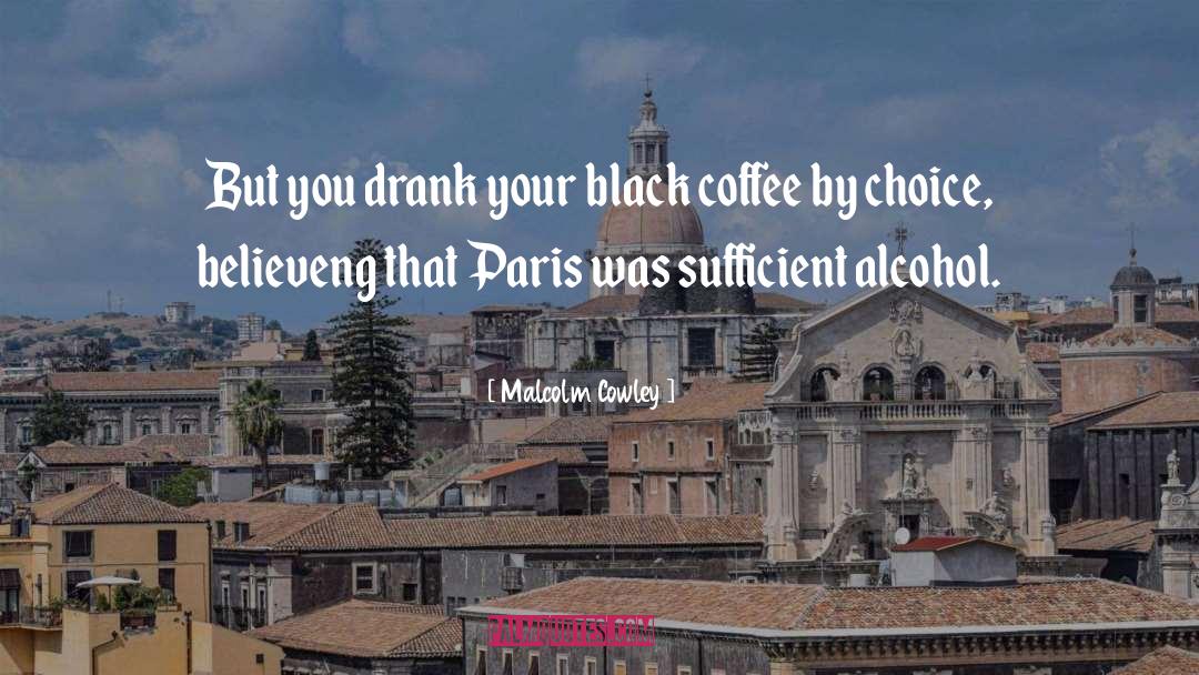 Black Coffee quotes by Malcolm Cowley