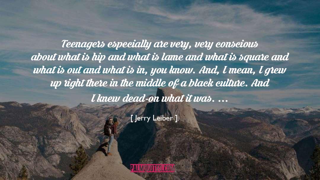 Black Culture quotes by Jerry Leiber