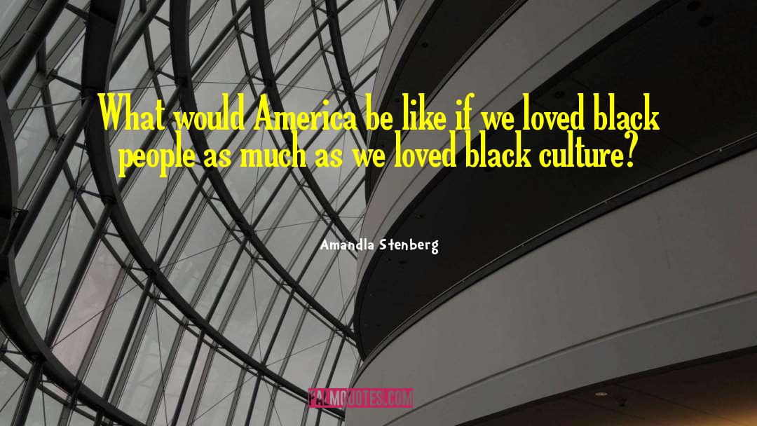 Black Culture quotes by Amandla Stenberg