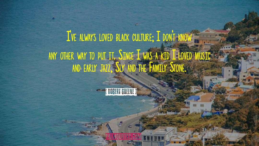 Black Culture quotes by Robert Greene