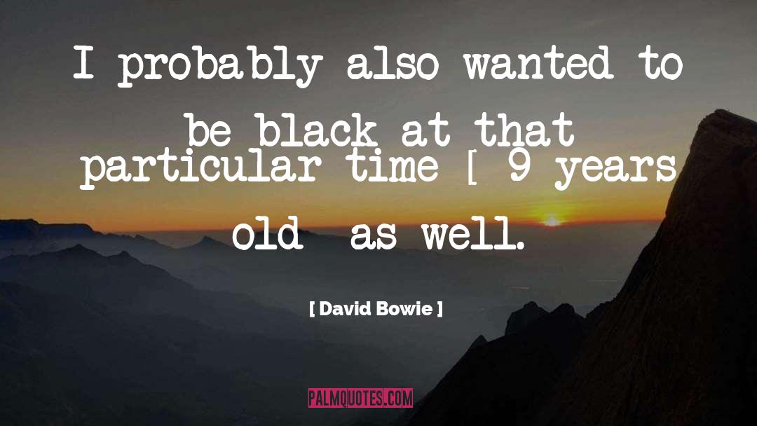 Black Dawn Inc quotes by David Bowie