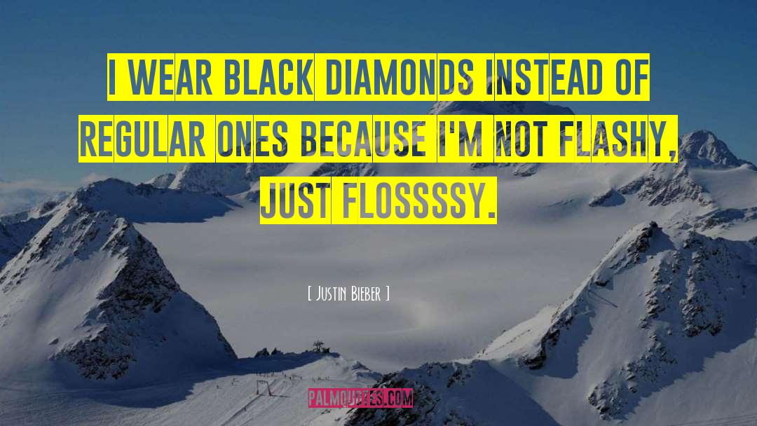 Black Diamonds quotes by Justin Bieber