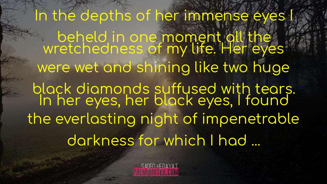 Black Diamonds quotes by Sadeq Hedayat