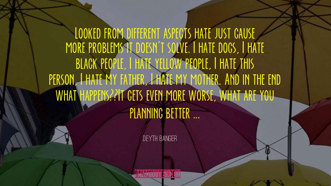 Black Dog quotes by Deyth Banger