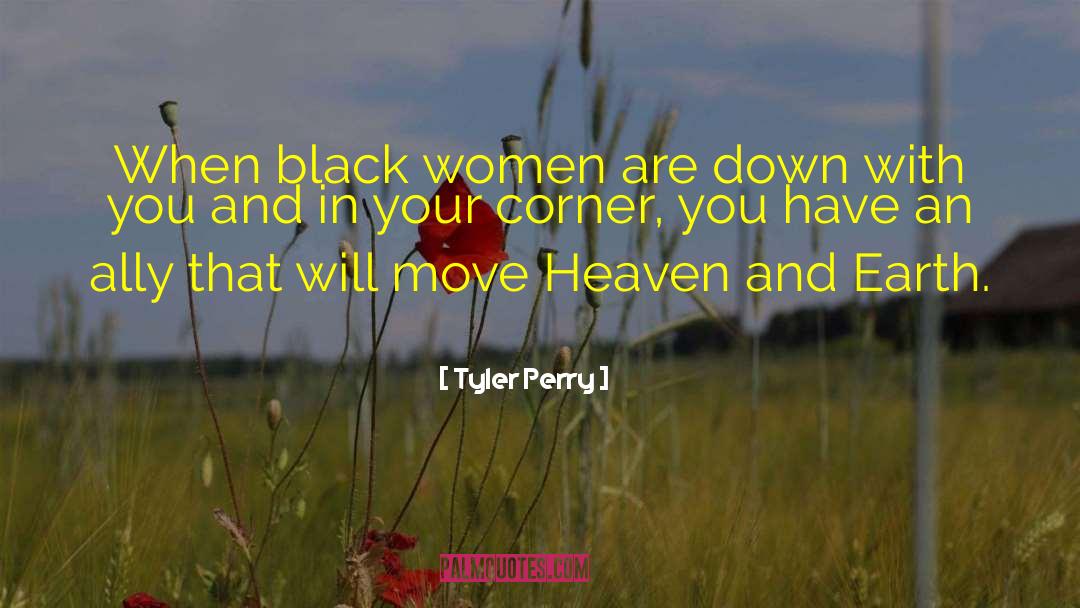 Black Earth quotes by Tyler Perry