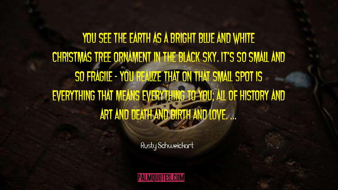 Black Earth quotes by Rusty Schweickart