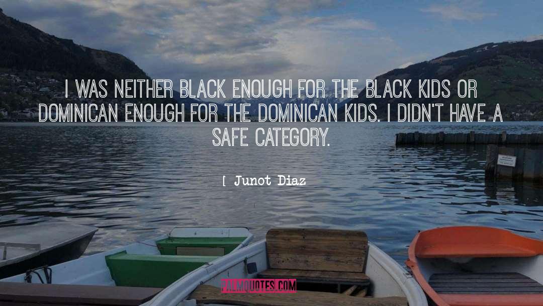 Black Enough quotes by Junot Diaz