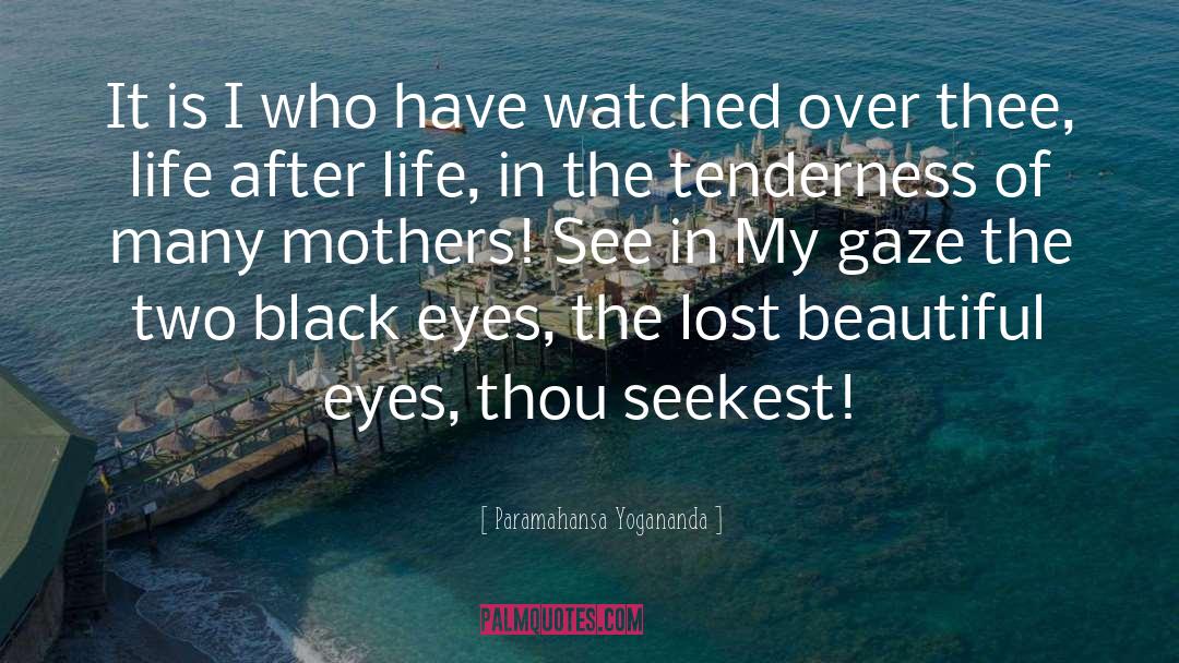 Black Eyes quotes by Paramahansa Yogananda