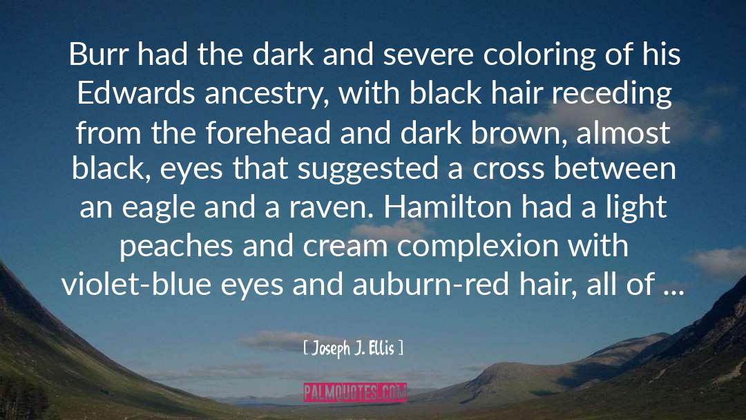 Black Eyes quotes by Joseph J. Ellis