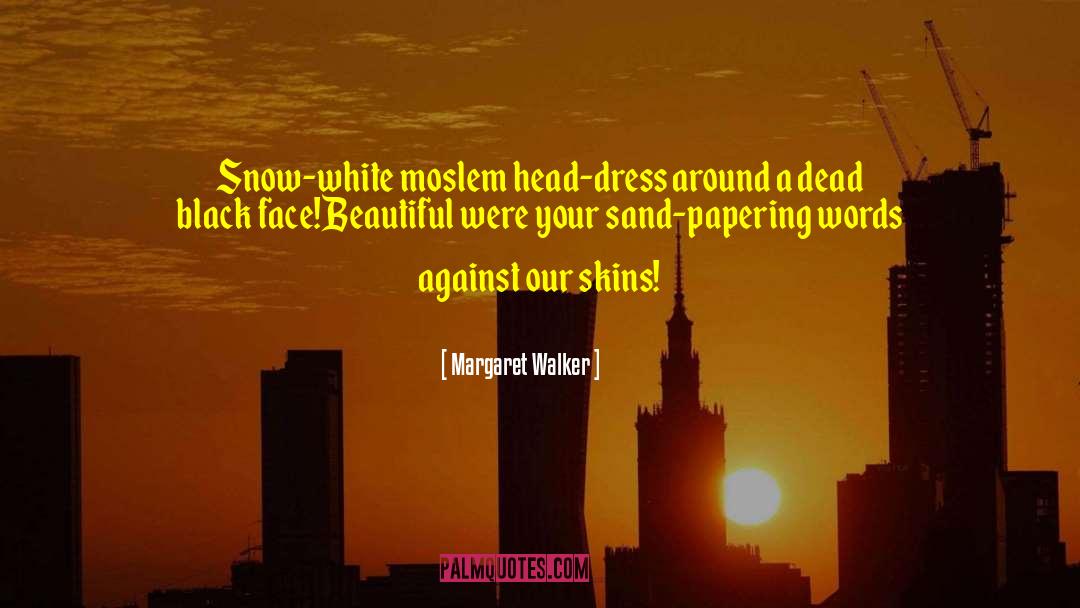 Black Face quotes by Margaret Walker