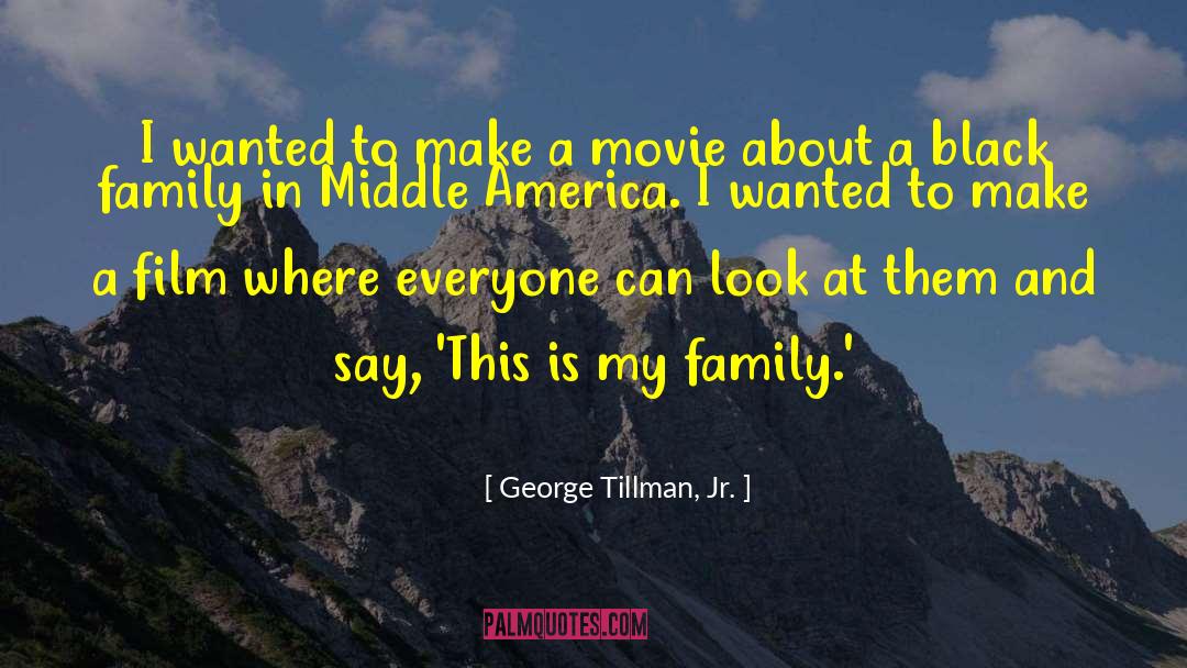 Black Family quotes by George Tillman, Jr.