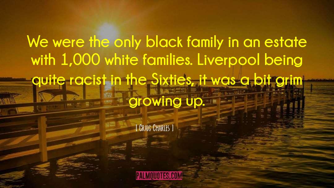 Black Family quotes by Craig Charles