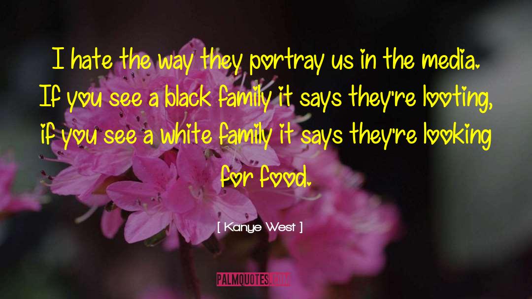 Black Family quotes by Kanye West