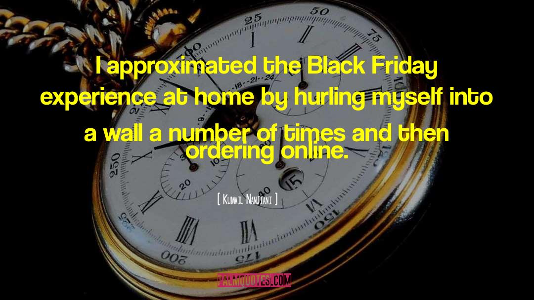 Black Friday quotes by Kumail Nanjiani