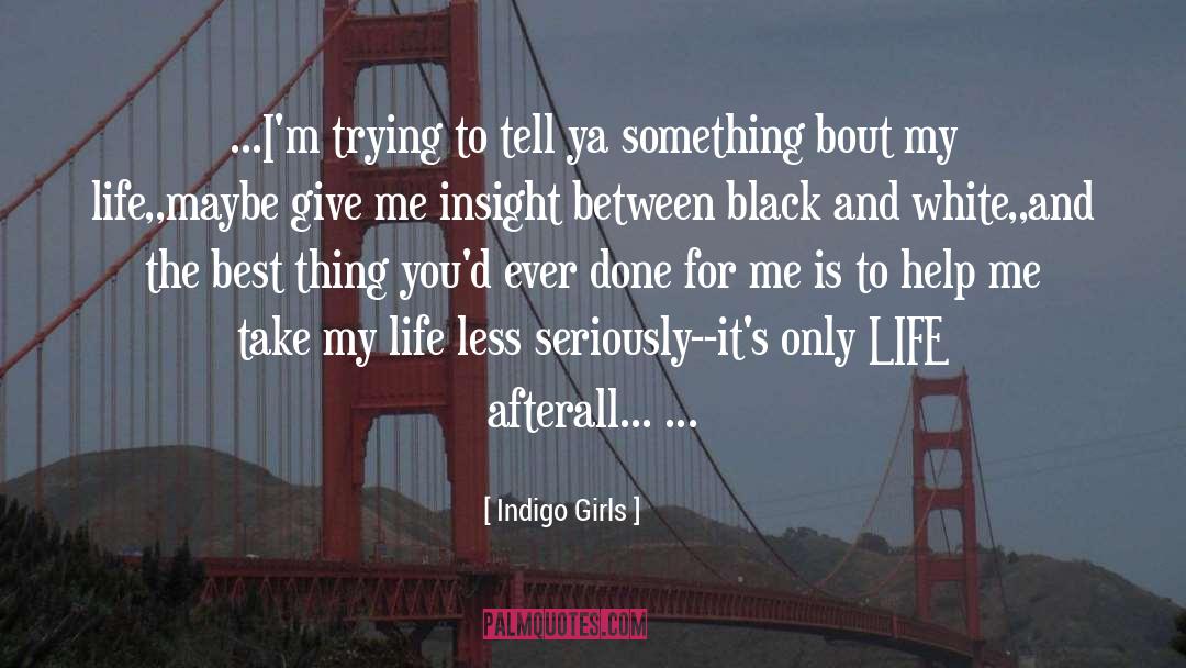 Black Ghetto quotes by Indigo Girls