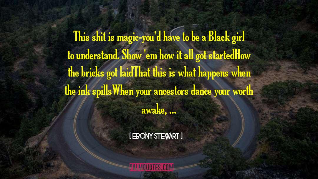 Black Girl Magic quotes by Ebony Stewart