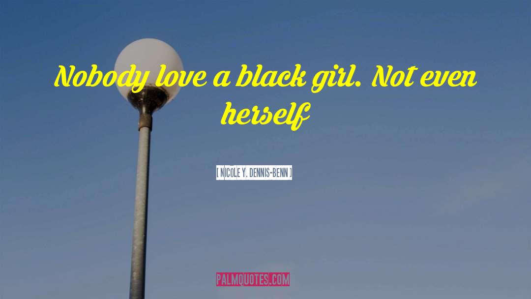 Black Girl quotes by Nicole Y. Dennis-Benn