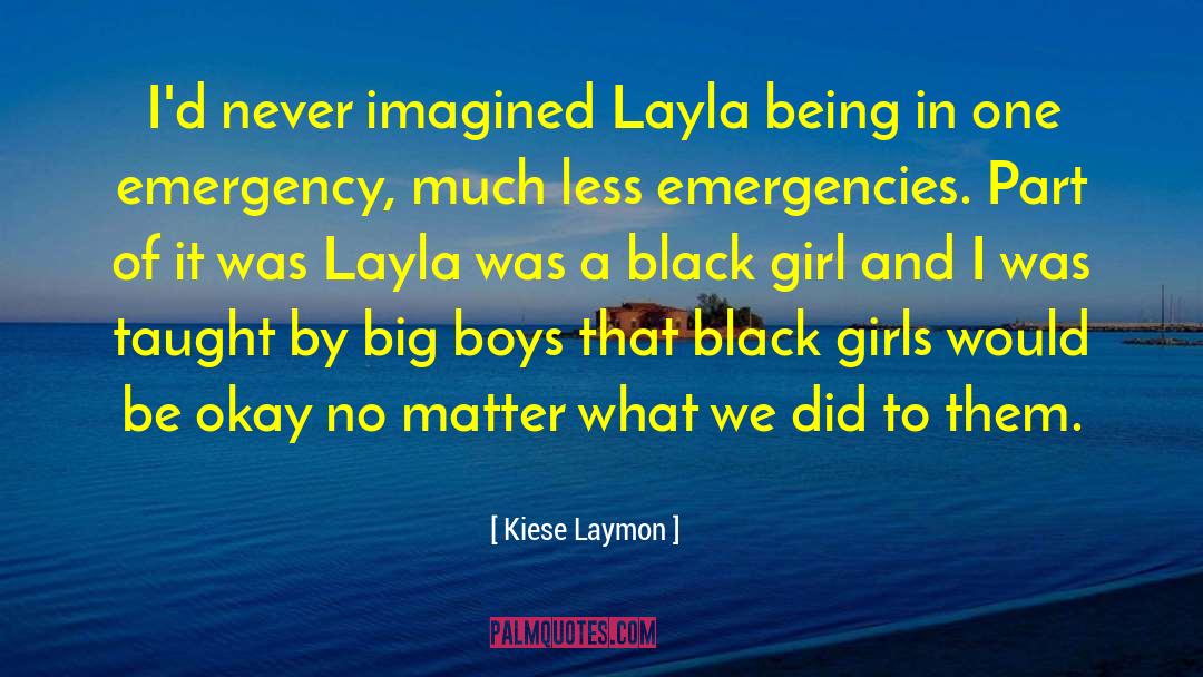 Black Girlhood quotes by Kiese Laymon