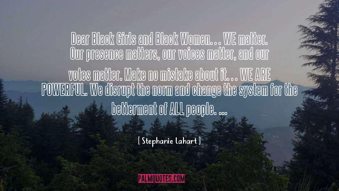 Black Girls quotes by Stephanie Lahart