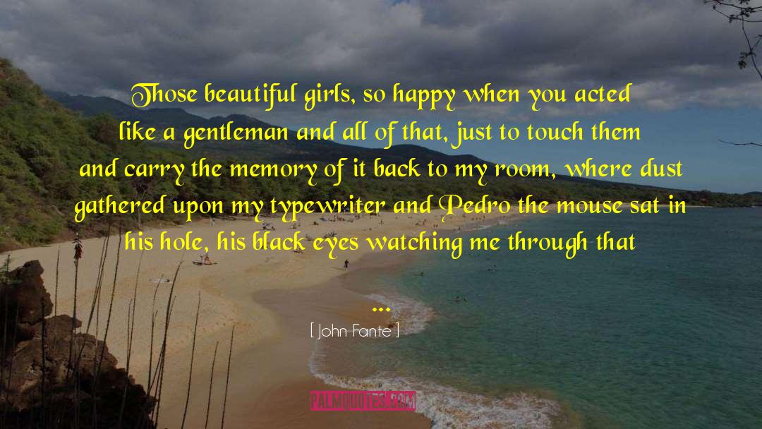 Black Girls Rock quotes by John Fante
