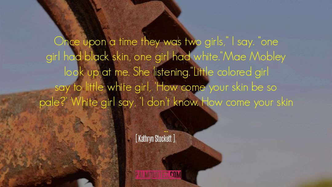 Black Girls Rock quotes by Kathryn Stockett
