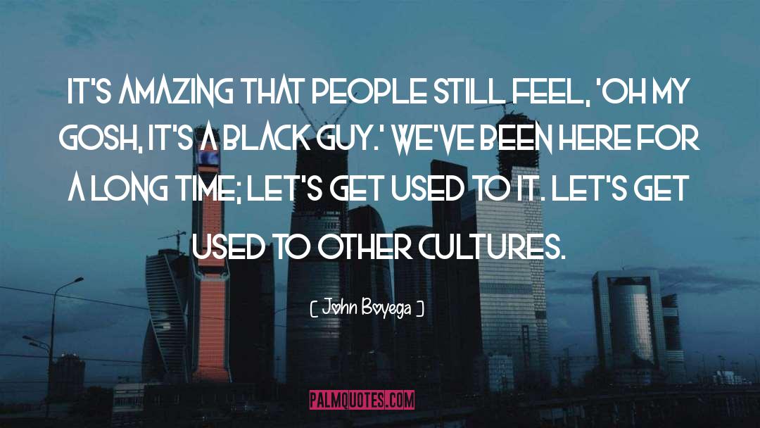 Black Guys quotes by John Boyega