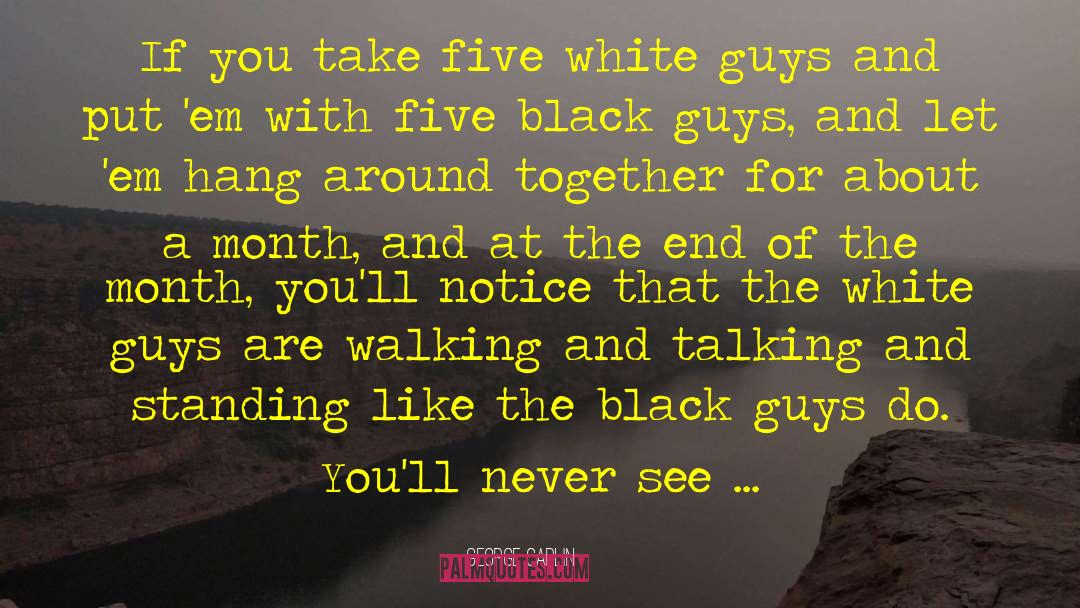 Black Guys quotes by George Carlin