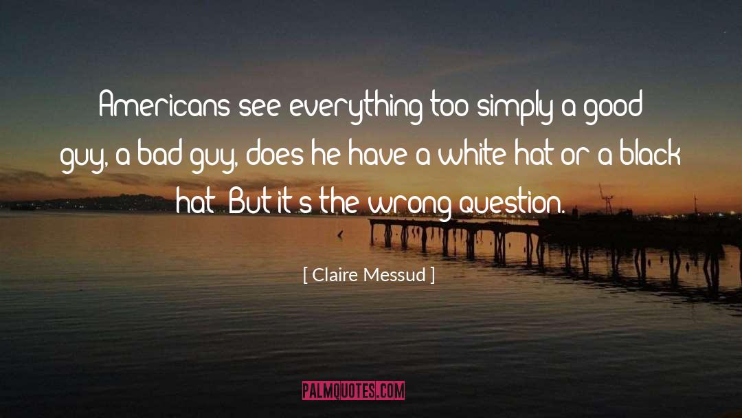 Black Hat Hackers quotes by Claire Messud