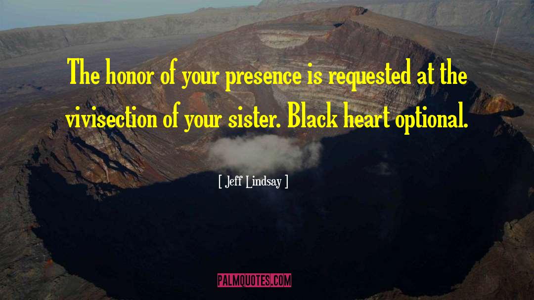 Black Heart quotes by Jeff Lindsay