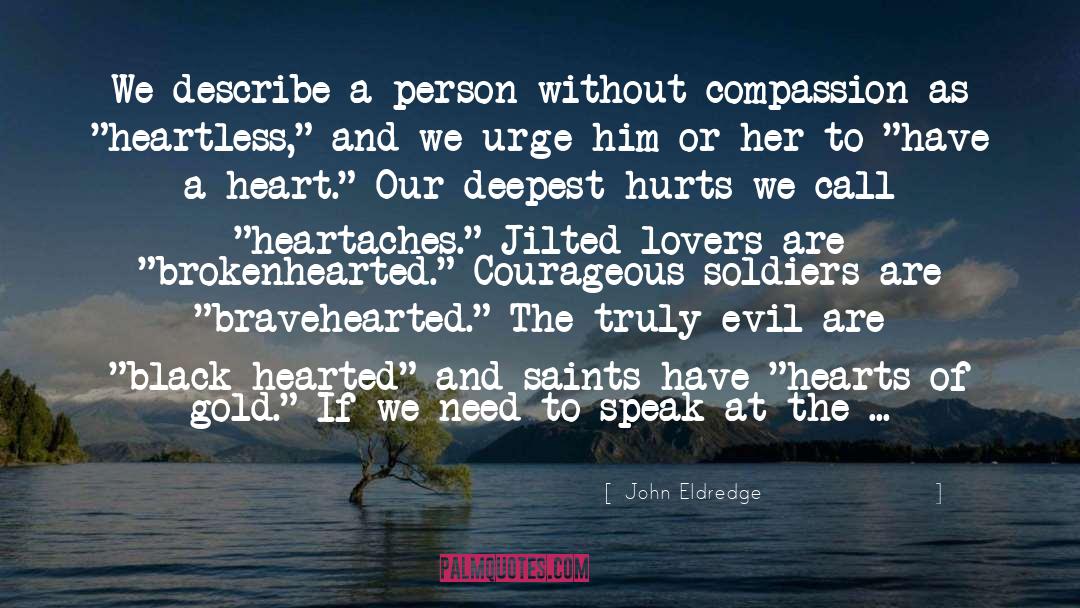 Black Hearted Woman quotes by John Eldredge