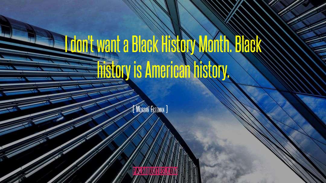 Black History Month quotes by Morgan Freeman