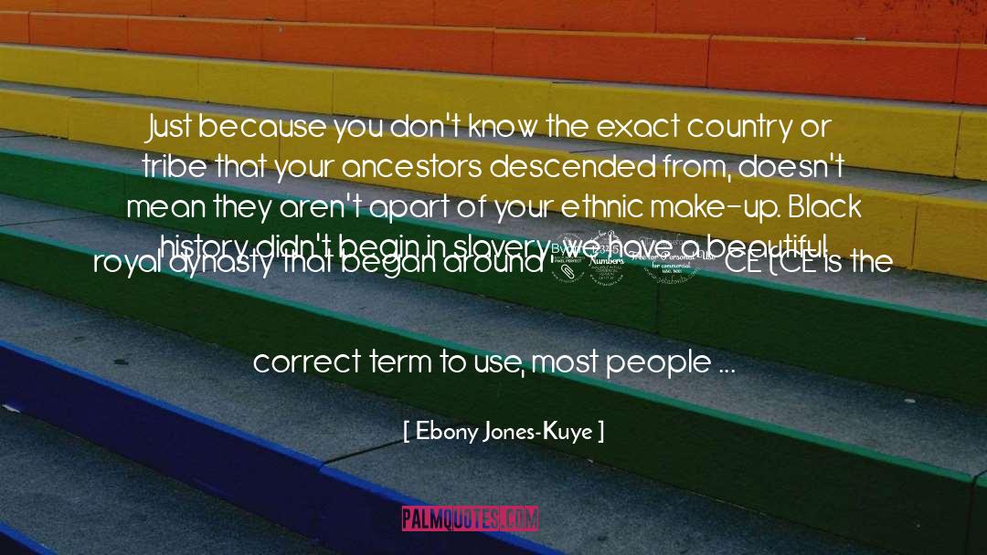 Black History quotes by Ebony Jones-Kuye