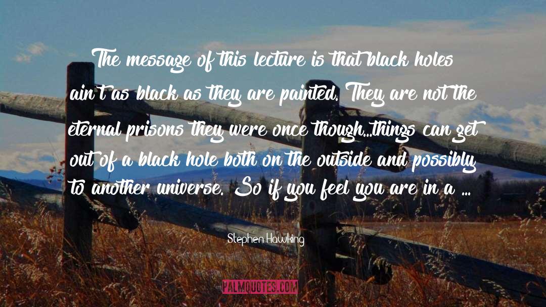 Black Hole quotes by Stephen Hawking