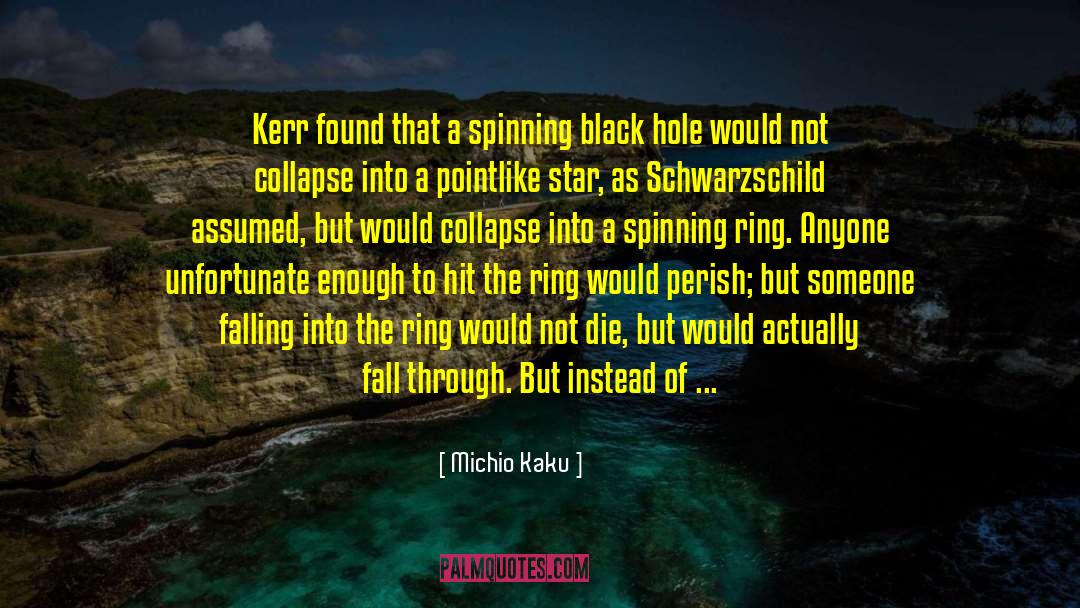Black Hole quotes by Michio Kaku