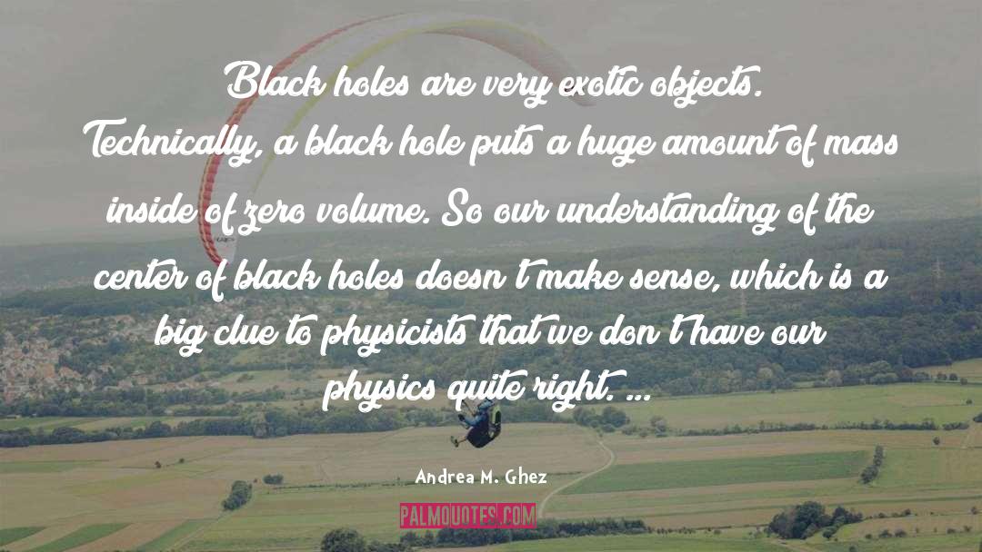 Black Holes quotes by Andrea M. Ghez