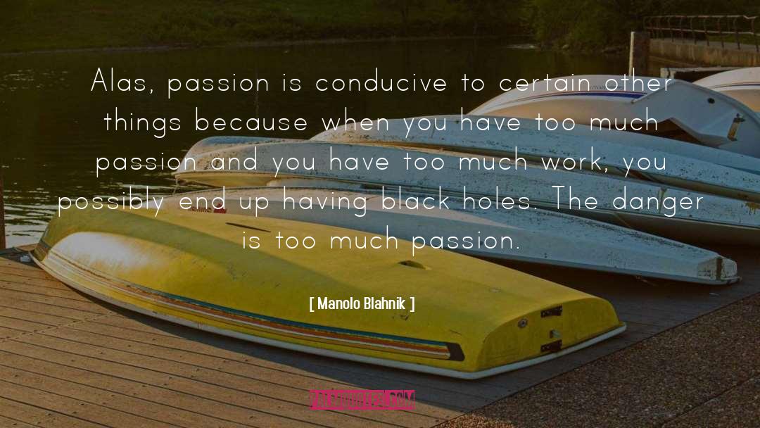 Black Holes quotes by Manolo Blahnik