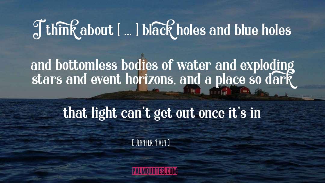 Black Holes quotes by Jennifer Niven