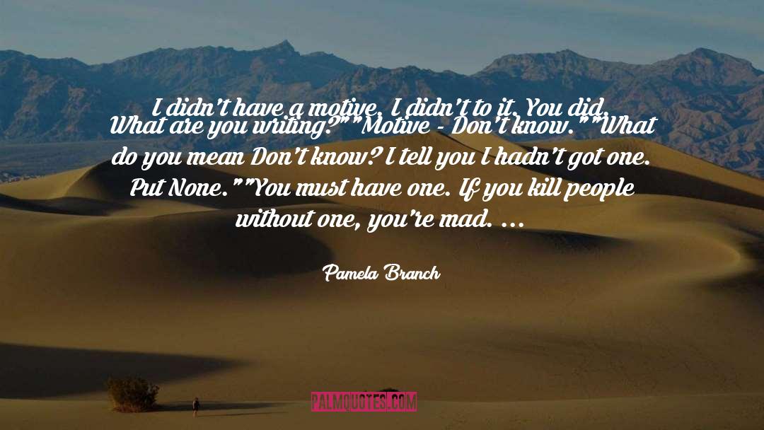 Black Humor quotes by Pamela Branch