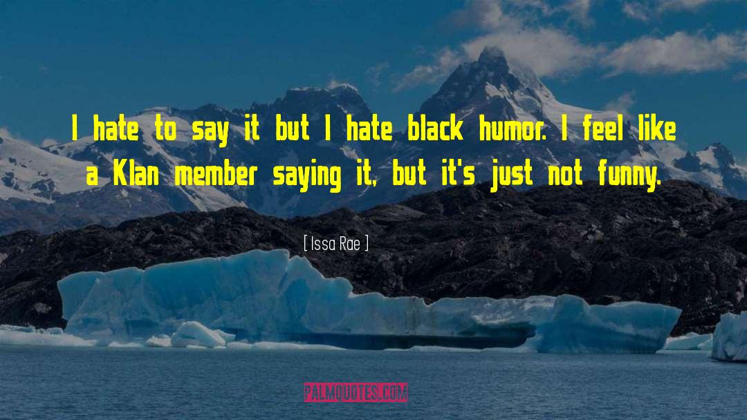 Black Humor quotes by Issa Rae