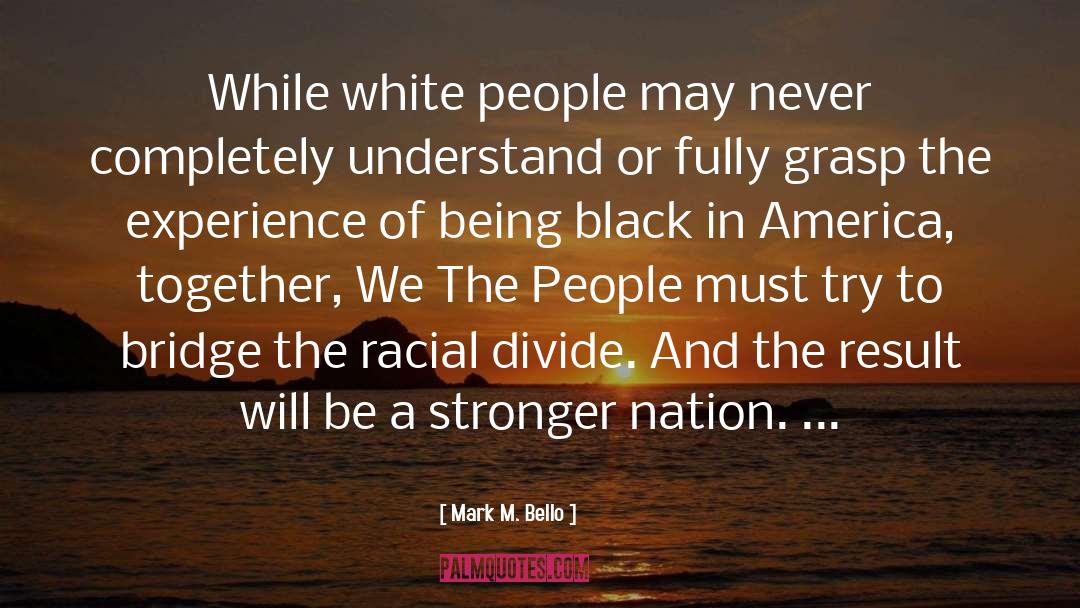 Black In America quotes by Mark M. Bello