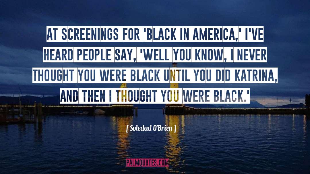 Black In America quotes by Soledad O'Brien